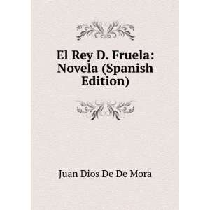    Novela (Spanish Edition) Juan Dios De De Mora  Books