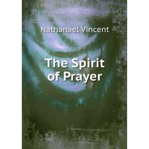  The Spirit of Prayer Nathanael Vincent Books