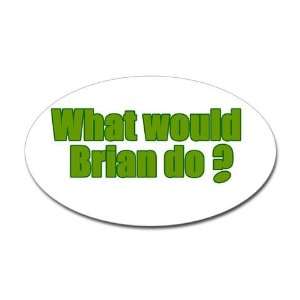  Would Brian Do Irish Rugby Humour Sports Oval Sticker by 