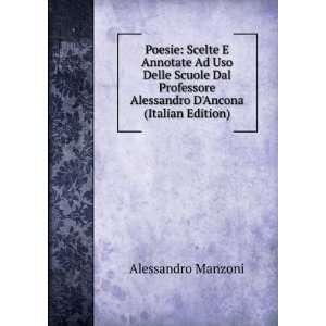   Alessandro DAncona (Italian Edition) Alessandro Manzoni Books