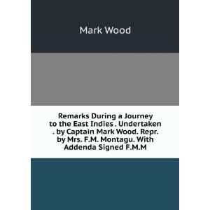 During a Journey to the East Indies . Undertaken . by Captain Mark 