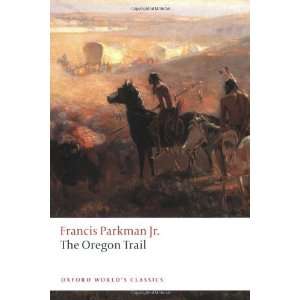   (Oxford Worlds Classics) [Paperback] Francis Parkman Jr. Books