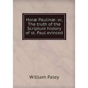  HorÃ¦ PaulinÃ¦ or, The truth of the Scripture history 