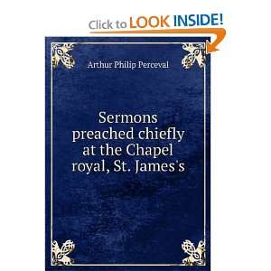   at the Chapel royal, St. Jamess Arthur Philip Perceval Books