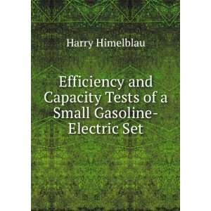 Efficiency and Capacity Tests of a Small Gasoline Electric Set Harry 