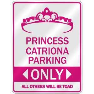   PRINCESS CATRIONA PARKING ONLY  PARKING SIGN