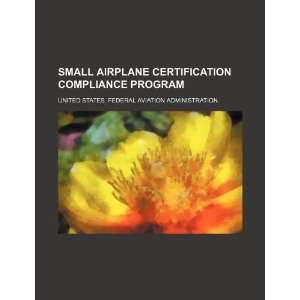  Small Airplane Certification Compliance Program 