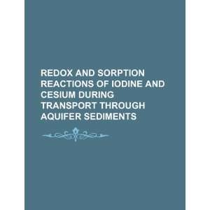  Redox and sorption reactions of iodine and cesium during 