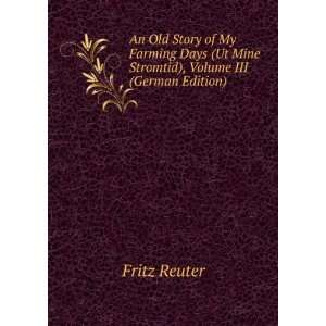   (Ut Mine Stromtid), Volume III (German Edition) Fritz Reuter Books