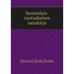  Suomalais ruotsalainen sanakirja G[ustaf] E[rik] EurÃ©n Books