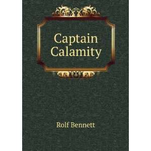  Captain Calamity Rolf Bennett Books