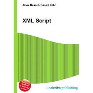  XML Script Ronald Cohn Jesse Russell Books