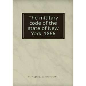 The military code of the state of New York, 1866 New York 