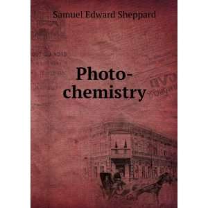  Photo chemistry Samuel Edward Sheppard Books