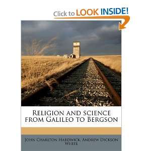 Religion and science from Galileo to Bergson [Paperback 