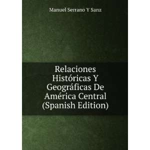   De AmÃ©rica Central (Spanish Edition) Manuel Serrano Y Sanz Books