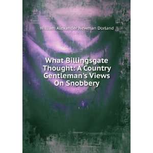   Gentlemans Views On Snobbery William Alexander Newman Dorland Books