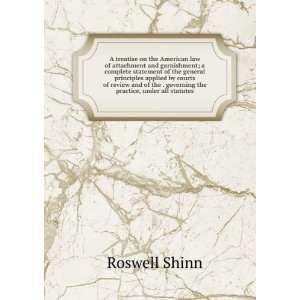   of . governing the practice, under all statutes Roswell Shinn Books