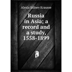   in Asia; a record and a study, 1558 1899 Alexis Sidney Krausse Books