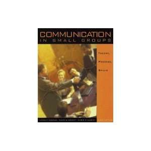 Communication in Small Groups Theory, Process & Skills, 6TH EDITION 