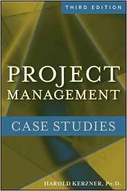 Project Management Case Studies, (0470278714), Harold Kerzner 