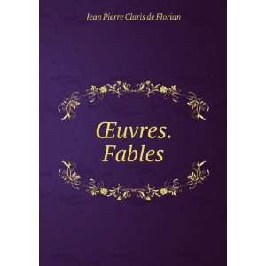 Åuvres. Fables Jean Pierre Claris de Florian  Books