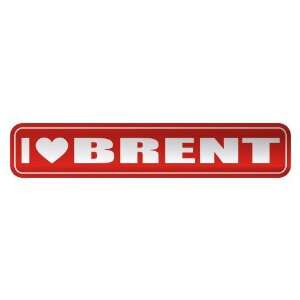   I LOVE BRENT  STREET SIGN NAME