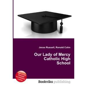  Our Lady of Mercy Catholic High School Ronald Cohn Jesse 