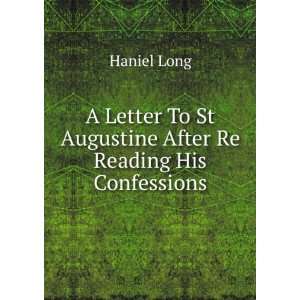 Letter To St Augustine After Re Reading His Confessions Haniel Long 
