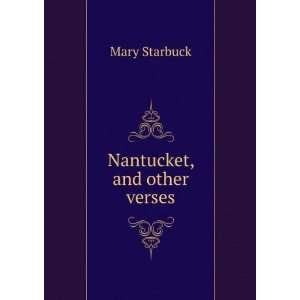 Nantucket, and other verses Mary Starbuck Books