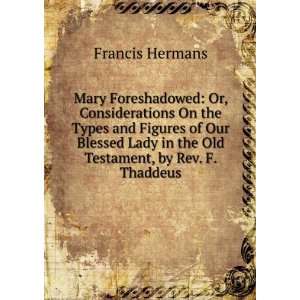   Lady in the Old Testament, by Rev. F. Thaddeus Francis Hermans Books