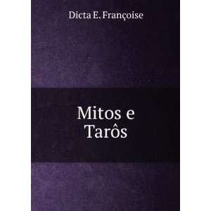  Mitos e TarÃ´s Dicta E. FranÃ§oise Books