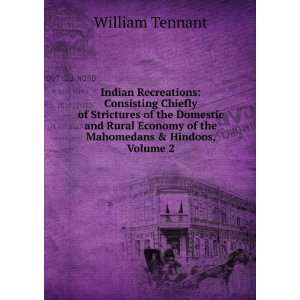   Economy of the Mahomedans & Hindoos, Volume 2 William Tennant Books