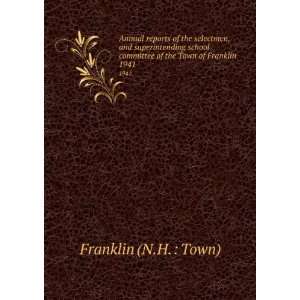   committee of the Town of Franklin. 1941 Franklin (N.H.  Town) Books