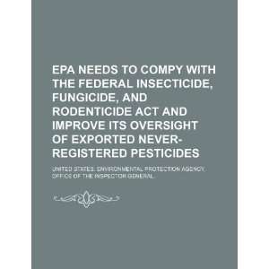  EPA needs to compy with the Federal Insecticide, Fungicide 