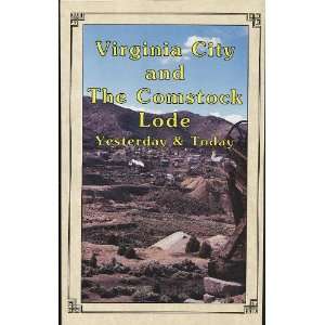  Virginia City and The Comstock Lode, Yesterday and Today 