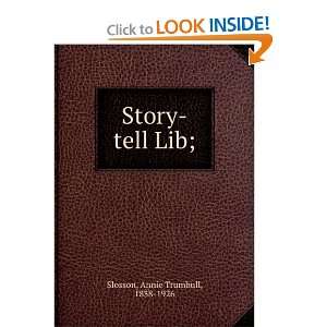  Story tell Lib; Annie Trumbull Slosson Books