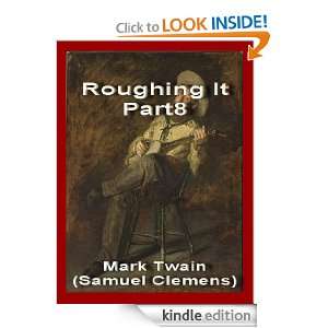 Roughing It,Part8 (Annotated) Mark Twain (Samuel Clemens)  