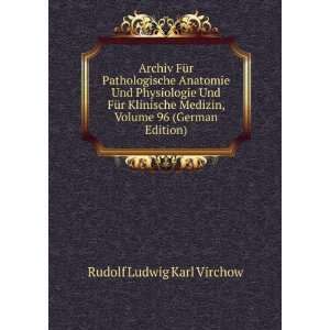   Medizin, Volume 96 (German Edition) Rudolf Ludwig Karl Virchow Books