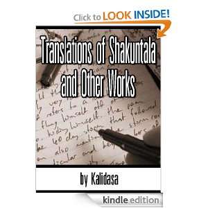 Translations of Shakuntala and Other Works (Annotated) Kalidasa 