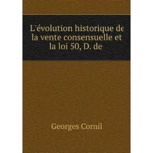   de la vente consensuelle et la loi 50, D. de . Georges Cornil Books