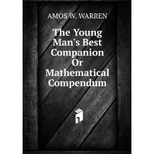   Mans Best Companion Or Mathematical Compendum AMOS W. WARREN Books
