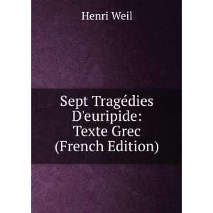   ©dies Deuripide Texte Grec (French Edition) Henri Weil Books