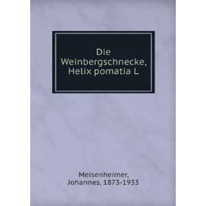   , Helix pomatia L. Johannes, 1873 1933 Meisenheimer Books