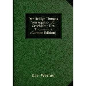   Von Aquino Bd. Geschichte Des Thomismus (German Edition) Karl Werner