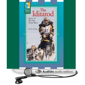  The Iditarod Story of the Last Great Race (Audible Audio 