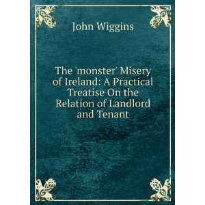   Treatise On the Relation of Landlord and Tenant John Wiggins Books
