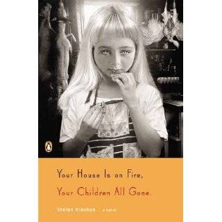   Fire, Your Children All Gone A Novel by Stefan Kiesbye (Sep 25, 2012