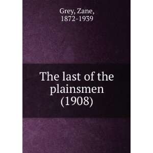   (1908) Zane, 1872 1939 Grey 9781275102538  Books