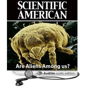 Are Aliens Among Us? Scientific American [Unabridged] [Audible Audio 